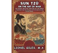 Sun Tzŭ on The Art of War: THE OLDEST MILITARY TREATISE IN THE WORLD Translated from the Chinese with Introduction and Critical Notes