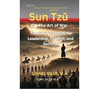 Sun Tzŭ on The Art of War: Timeless Strategies for Leadership, Conflict, and Success