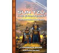 Sun Tzu the Strategist: A Story in Easy Chinese, Pinyin and English (Heroes of Ancient China)
