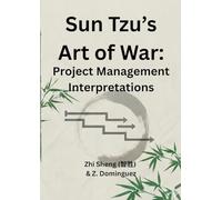 Sun Tzu's Art of War:: Project Management Interpretations
