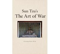 Sun Tzu's The Art of War: All strategies in the world were born from war