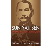 Sun Yat-Sen, Nanyang and the 1911 Revolution