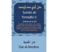 Sunan al-Tirmidhi II (Libros 30 a 37): Voluntades, Dones, Qadar, Fitan, Sueños, Testigos, Zuhd, Juicio, Riqaq y Wara', Paraíso, Infierno, Fe, ... Tafsir, Súplica, Virtudes (traducción)