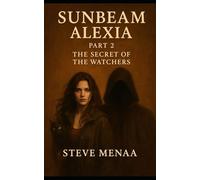 Sunbeam Alexia Part 2: The Secret of the Watchers