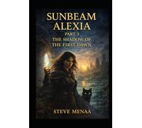Sunbeam Alexia Part 3: The First Shadow of First Dawn