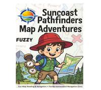 Suncoast Pathfinders Map Adventures: Become a navigation ninja: Fun map reading and navigation