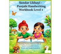 Sundar Likhayi - Punjabi Handwriting Workbook Level 1: Writing Practice Book for Kids to Learn Gurmukhi Letters, Words and Simple Sentences