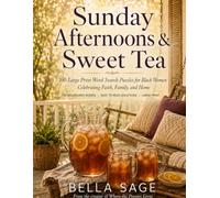 Sunday Afternoons & Sweet Tea: 100 Large Print Word Search Puzzles for Black Women Celebrating Faith, Family, and Home