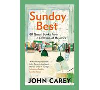 Sunday Best: 80 Great Books from a Lifetime of Reviews