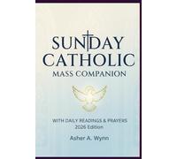 SUNDAY CATHOLIC MASS COMPANION WITH DAILY READINGS & PRAYERS 2026 Edition