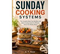 Sunday Cooking Systems: The Complete Meal Prep Workflow and Batch-Cooking Guide for Efficient, Stress-Free Weekly Menus