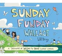 SUNDAY FUNDAY WALLACE THE BRAVE TREASURY HC: A Treasury of Wallace the Brave Sunday Comics