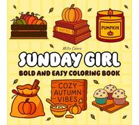 Sunday Girl Cozy Autumn Vibes: A Bold & Easy Fall Coloring Book for Adults - 46 Cozy Pages for Relaxation, Mindful Moments and Autumn Joy