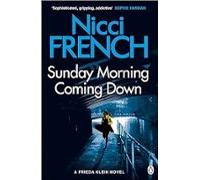 Sunday Morning Coming Down (a Frieda Klein Novel 7)