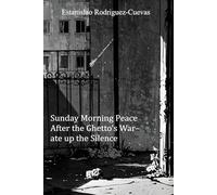 Sunday Morning Peace Ater the Ghetto's War: Ate Up the Silence
