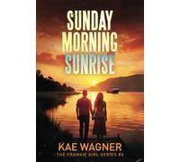 Sunday Morning Sunrise: Book 4, The Frankie Girl Series