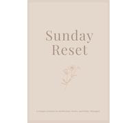 Sunday Reset: A Simple Journal for Reflection, Notes, and Daily Thoughts
