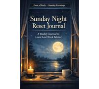 Sunday Reset Journal: A Sunday Night Reset for the Week Ahead
