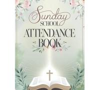 Sunday School Attendance Book: 52-week Record Keeper with Lesson Notes, Special Events, and Attendance Tracking, with a Soft Pastel Cover for Christian Church Classes