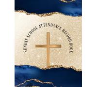 Sunday School Attendance Record Book: Teacher’s Log for Church Classes, Attendance Tracker, Clean Professional Layout with Student Information, Notes, Birthdays