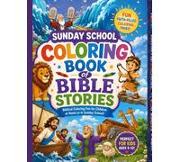 Sunday School Coloring Book of Bible Stories: Biblical Coloring Fun for Children at Home or in Sunday School