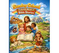 Sunday School Coloring Book of Bible Stories: Screen-Free Bible Fun for Children Who Love to Color