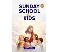 SUNDAY SCHOOL FOR KIDS 2027: Raising Faith-Filled Young Through Bible, Fun Stories & Christian Values Words. (For Children Ages 4-11 | Teachers and Parents)