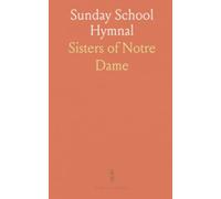Sunday School Hymnal: A collection of traditional hymns and prayers for parish, classroom, and home worship