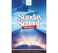 SUNDAY SCHOOL MANUAL FOR ADULTS