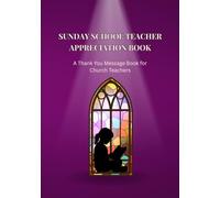 Sunday School Teacher Appreciation Book: A Thank You Message Book for Church Teachers