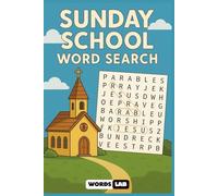 Sunday School Word Search: Fun and Faith-Filled Bible Puzzles for Kids, Teens, and Adults