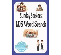 Sunday Seekers: LDS Word Search: Quiet-Time Puzzles for Teens, Adults & Families