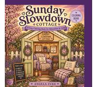 Sunday Slowdown: A cozy Coloring book for Relaxation , Stress Relief and calm moments