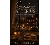 Sundays After Us: The Aftermath of Who We Used to Be (The Sunday Circle Series)