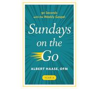 Sundays on the Go: 90 Seconds with the Weekly Gospel (Year A)