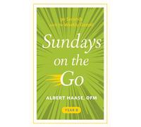 Sundays on the Go Year B: 90 Seconds with the Weekly Gospel