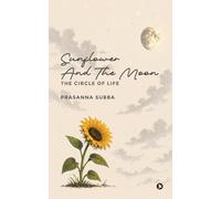 Sunflower and the Moon: The Circle of Life