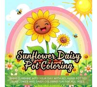 Sunflower Daisy Pot Coloring: Bring sunshine into your day with relaxing potted sunflower and daisy coloring fun for all ages.
