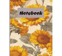 Sunflower Notebook 8.5x 11: Notebook, Journal, Diary, Daily Writing & Note taking