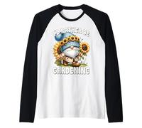 Sunflower Retirement GNOME For Mom ID Rather Be Gardening Camiseta Manga Raglan