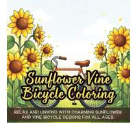 Sunflower Vine Bicycle Coloring: Cute coloring book for kids, kawaii coloring book, bold and easy patterns, coloring book for adults and kids