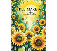 Sunflowers in Bloom: A Bright & Beautiful 6x9” Hardcover Notebook: A Beautiful Hardcover Journal for Notes, Lists & Daily Thoughts, Perfect for Journaling, Planning, and Sunflower Lovers