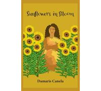 Sunflowers in Bloom: Poems About the Journey of Motherhood
