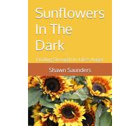 Sunflowers In The Dark: Finding Strength In Life's Anger