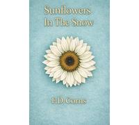 Sunflowers In The Snow