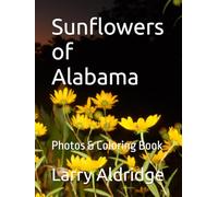 Sunflowers of Alabama: Photos & Coloring Book