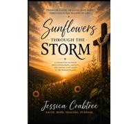 Sunflowers Through the Storm: A Collection of Poems About Faith, Family, and Finding Light