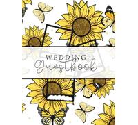 Sunflowers Wedding Guest Book: Featuring Photo-Style Memory Pages for Messages, Photos & Celebrations