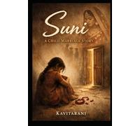 Suni: A Child Marriage Story: A Poetry Collection of Struggle and Hope (Kavitarani Poetry Collections)