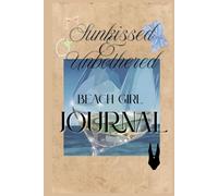 Sunkissed & Unbothered: A Beach Girl Journal: Write, Reflect & Rewind by the Waves
